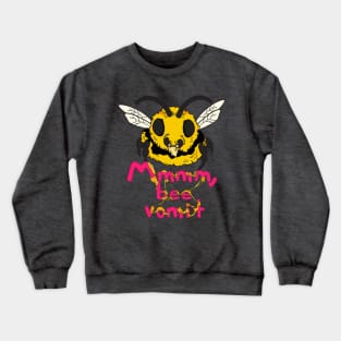 Mmm, Bee Vomit - Funny Honey Bee Art Crewneck Sweatshirt